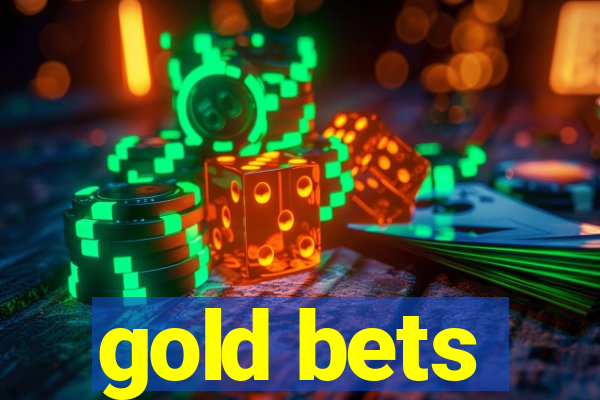 gold bets